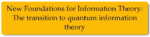 Talk: New Foundations for Quantum Information Theory